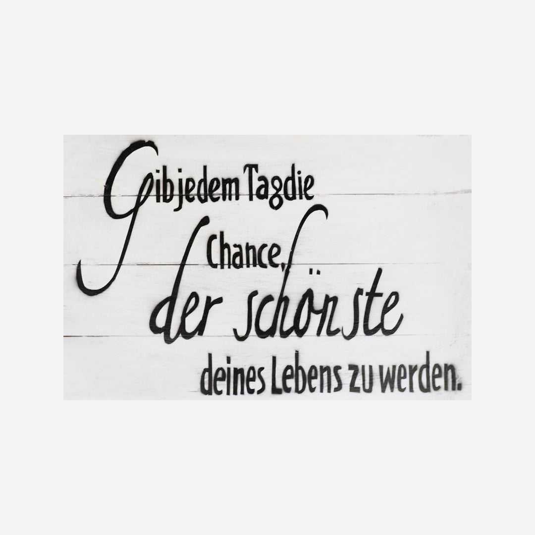 Wanddeko Gib jedem Tag die Chance
